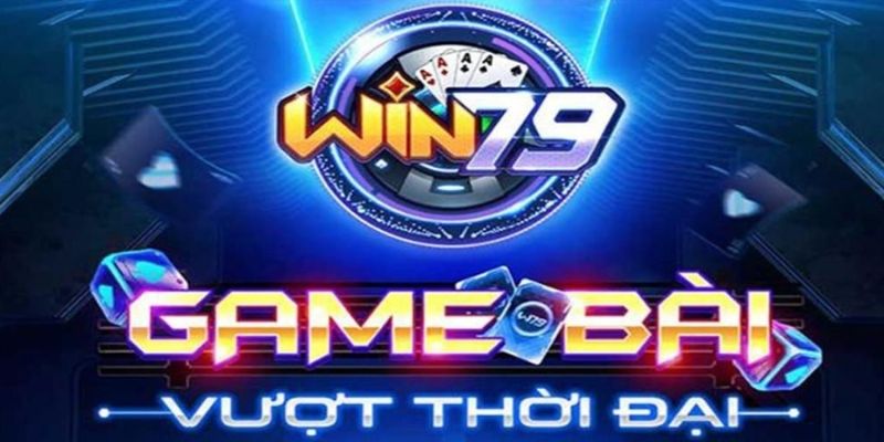 Tìm hiểu một cách tổng quát về game bài Win79