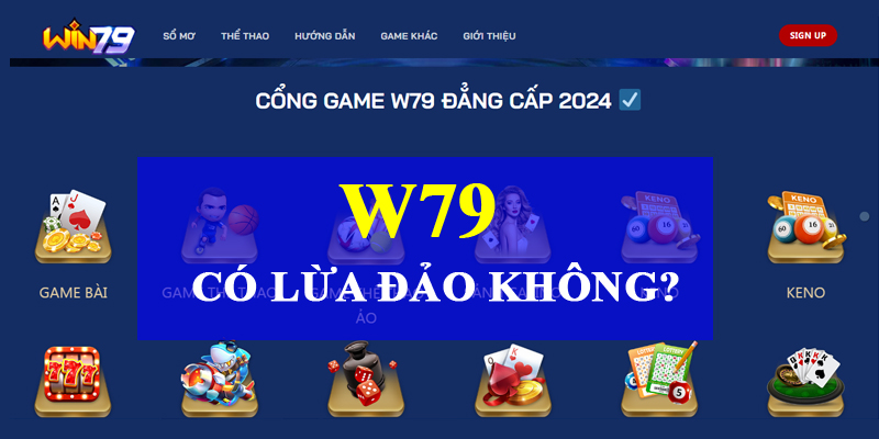 Giải đáp thực hư về tin đồn w79 lừa đảo không - win79 | Thiên Đường Game Bài Đổi Thưởng