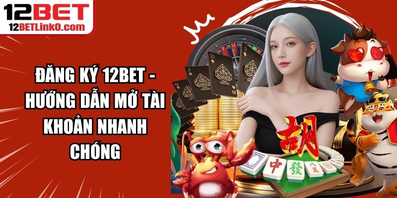 Đại Lý 12BET - Cơ Hội Kinh Doanh Hấp Dẫn Cho Mọi Người