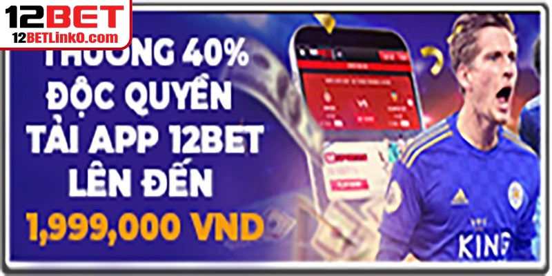 Khuyến Mãi 12BET - Cập Nhật Ưu Đãi Hấp Dẫn Cho Người Chơi