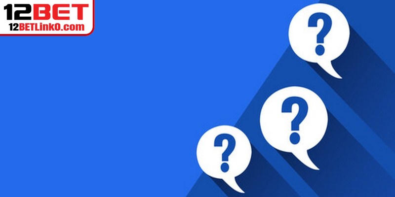 12BET Bảo Trì - Hoàn Thiện Dịch Vụ, Trải Nghiệm Hài Lòng