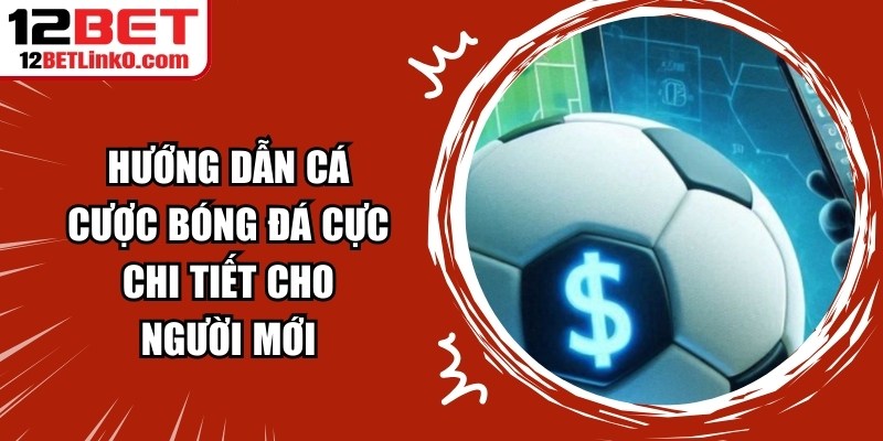 Cá Cược Bóng đá Hiệu Quả Tại Sân Chơi 12BET