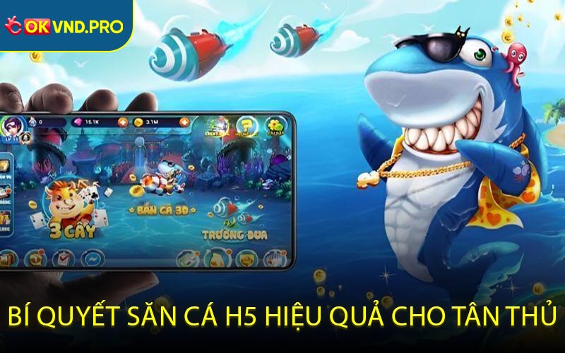 Bắn Cá H5 - Trải Nghiệm Hấp Dẫn, Nhận Quà Giá Trị