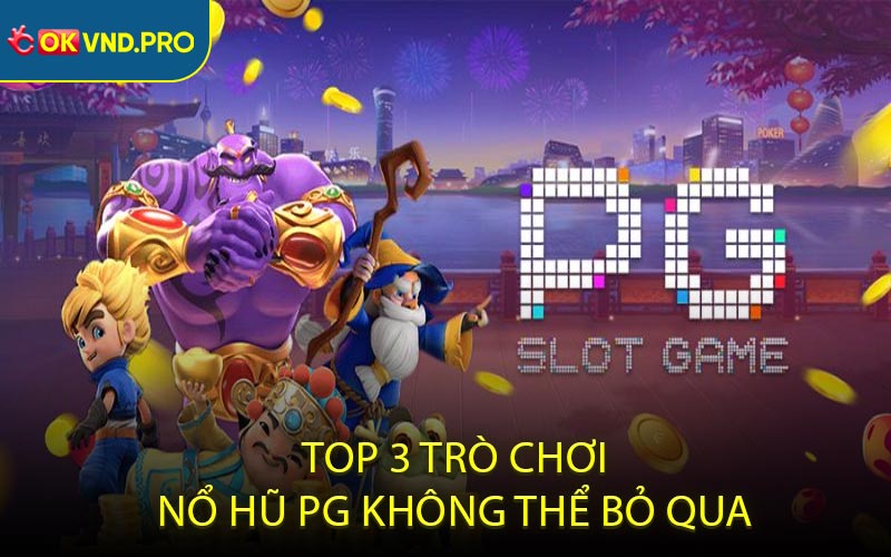 Nổ Hũ PG - Điểm Đến Thú Vị Cho Những Tín Đồ Săn Thưởng